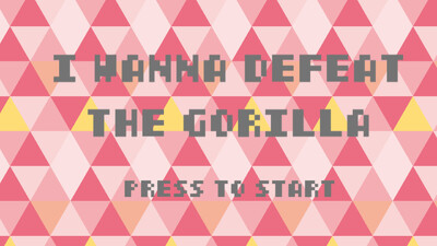 I wanna defeat the gorilla���ν�ͼ3